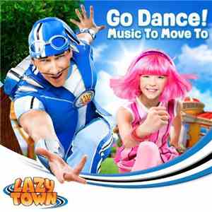 LazyTown - Go Dance! Music To Move To