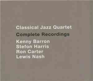 Classical Jazz Quartet - Complete Recordings