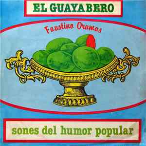 Faustino Oramas - El Guayabero - Sones Del Humor Popular