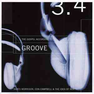 James Morrison, Con Campbell & The Idea Of North - The Gospel According To Groove