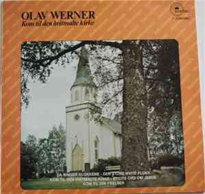 Olav Werner - Kom Til Den Hvitmalte Kirke