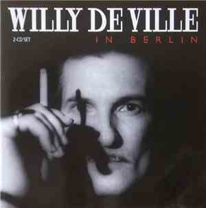 Willy DeVille - The Willy DeVille Acoustic Trio In Berlin