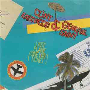 Clint Eastwood & General Saint - Last Plane (One Way Ticket)