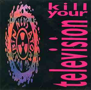 Ned's Atomic Dustbin - Kill Your Television