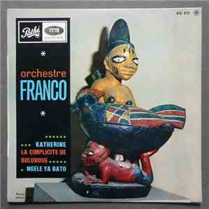 Orchestre Franco - Katherine / La Cimplicité De Bulundué / Ngele Ya Bato