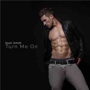 Sean Smith  - Turn Me On